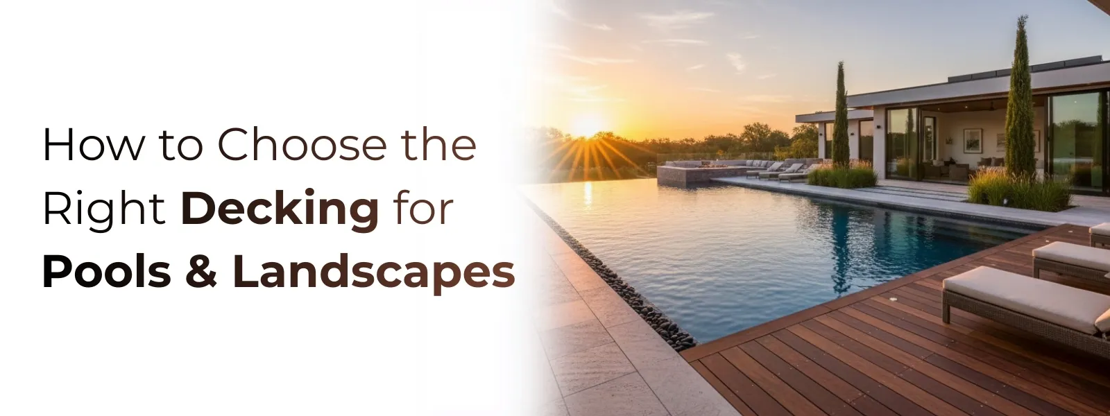 How to Choose the Right Decking for Pools & Landscapes